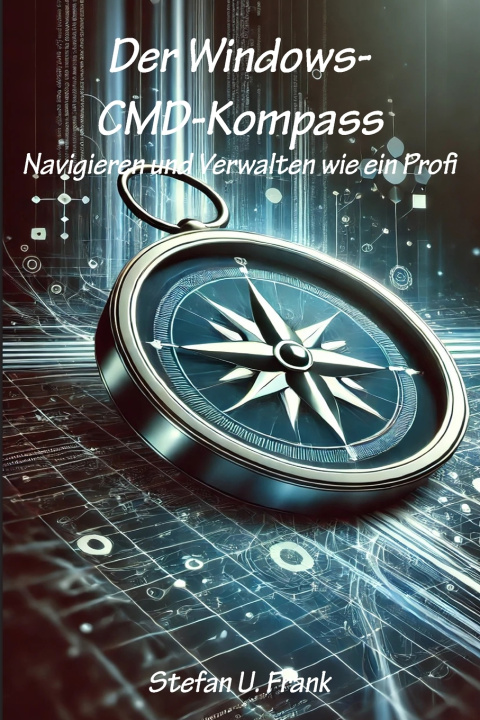 Kniha Der Windows-CMD-Kompass Stefan U. Frank