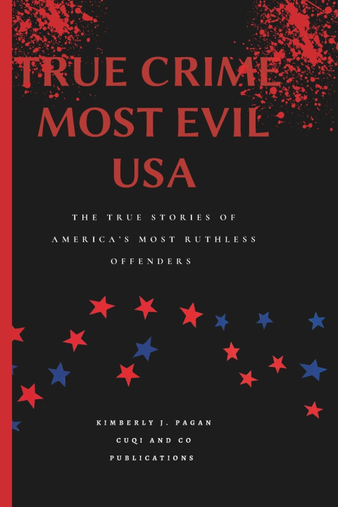 Kniha TRUE CRIME MOST EVIL USA Kimberly J. Pagan