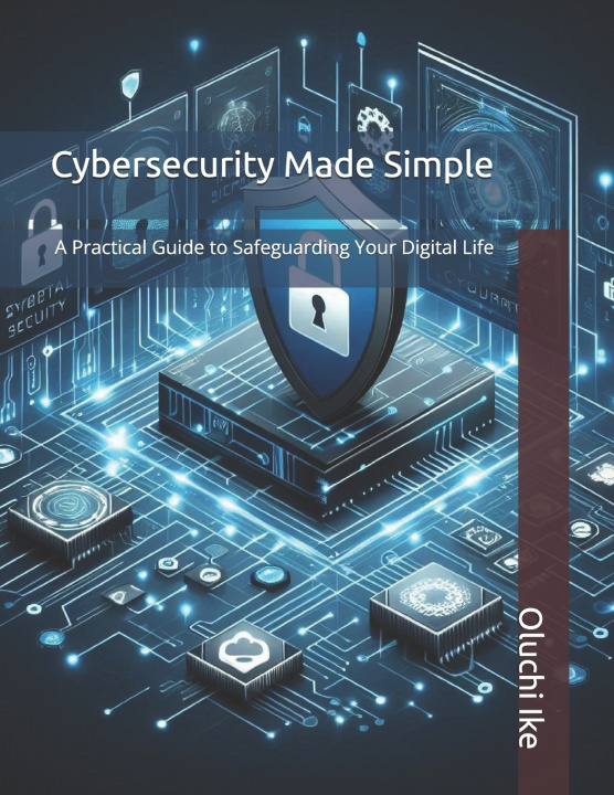 Kniha Cybersecurity Made Simple Oluchi Ike