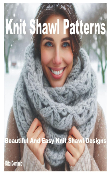 Könyv Knit Shawl Patterns Rita Dominic