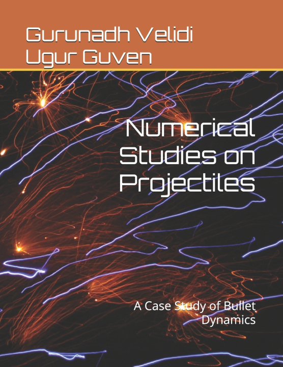 Knjiga Numerical Studies on Projectiles Ugur Guven