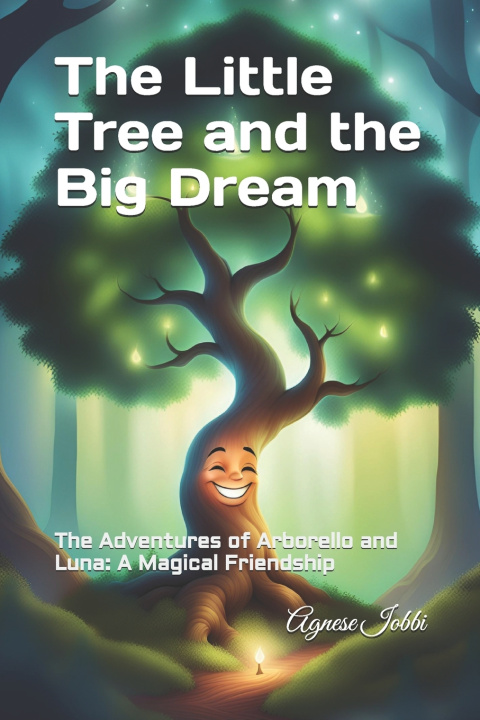 Kniha The Little Tree and the Big Dream Agnese Iobbi
