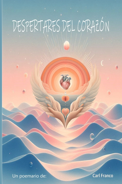 Книга DESPERTARES DEL CORAZÓN Carl Franco