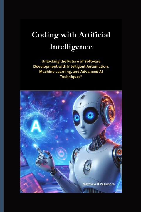 Könyv Coding with Artificial Intelligence Matthew D. Passmore