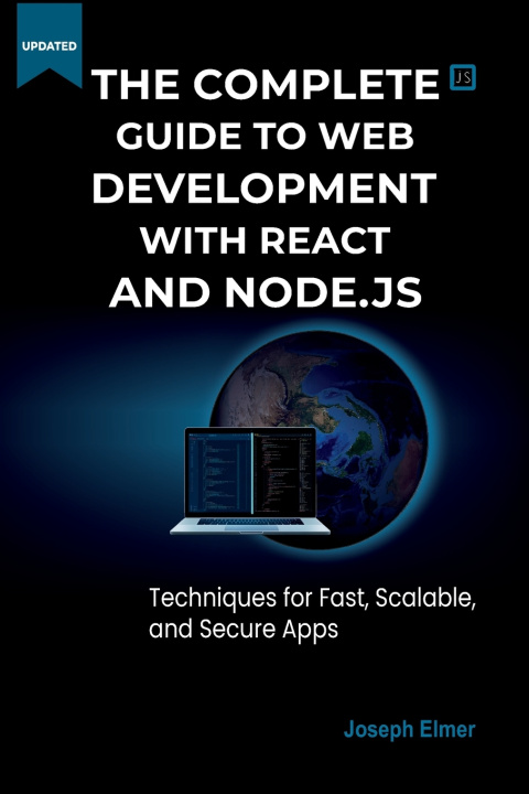 Kniha The Complete Guide to Web Development with React AND Node.js Joseph Elmer