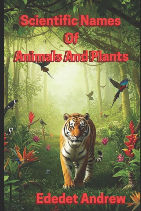 Kniha SCIENTIFIC NAMES OF PLANTS AND ANIMALS Ededet Andrew
