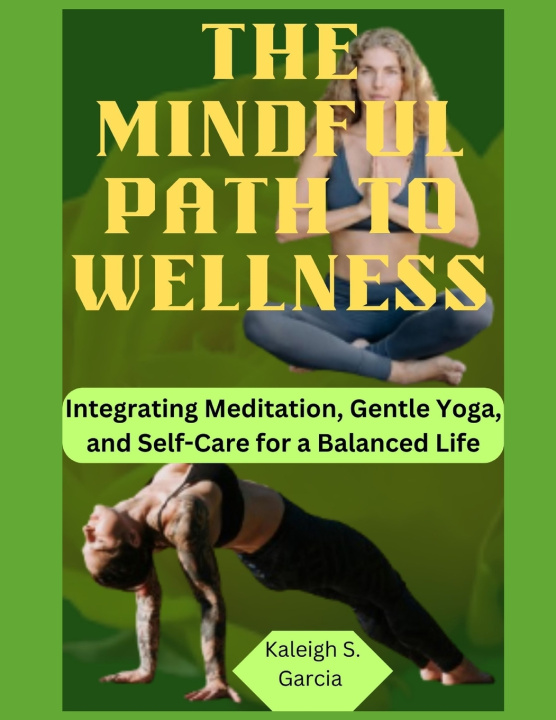 Kniha The Mindful Path to Wellness Kaleigh S. Garcia