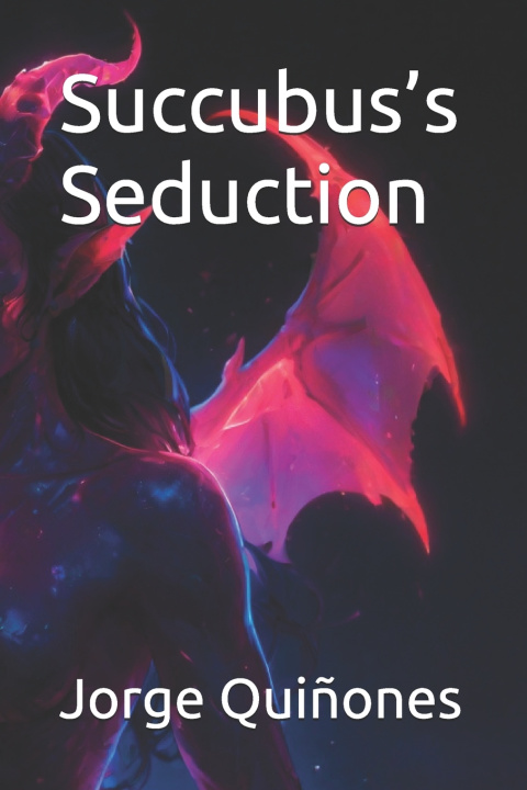 Knjiga Succubus's Seduction Jorge Quiñones Jr