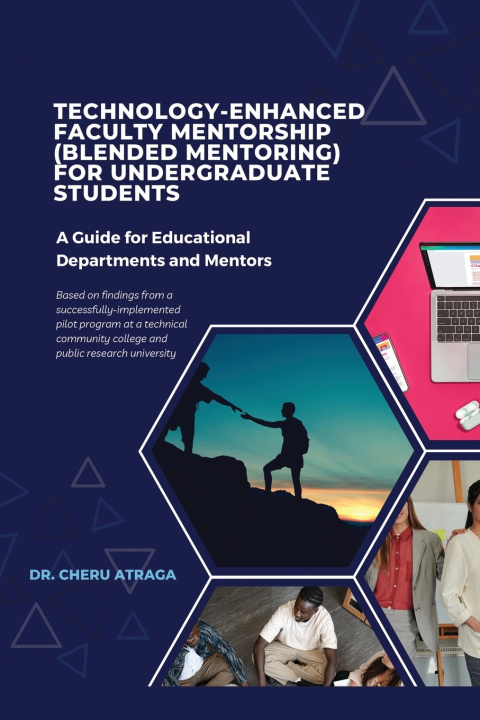 Kniha TECHNOLOGY-ENHANCED FACULTY MENTORSHIP DR. CHERU ATRAGA