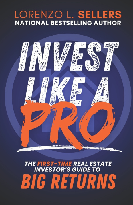 Kniha Invest Like A Pro Lorenzo L. Sellers
