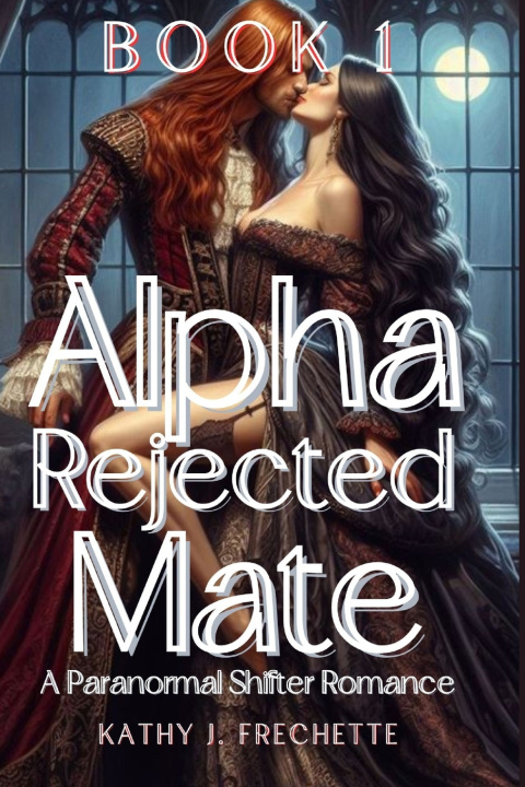 Kniha Alpha Rejected Mate Kathy J. Frechette