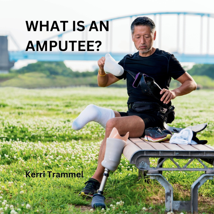 Könyv What Is An Amputee? Kerri Trammel