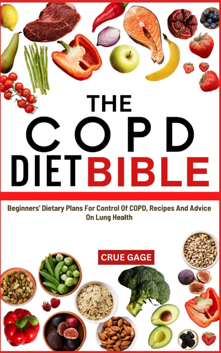 Книга THE COPD DIET BIBLE CRUE GAGE