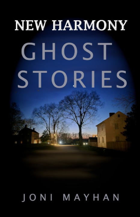 Kniha New Harmony Ghost Stories Joni Mayhan
