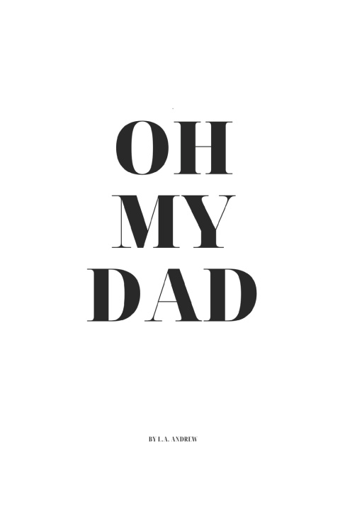 Kniha Oh, my Dad... L.A. Andrew