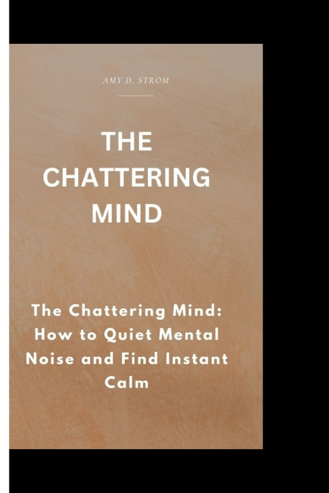Kniha THE CHATTERING MIND AMY D. STROM