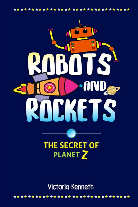 Kniha ROBOTS AND ROCKETS Victoria Kenneth