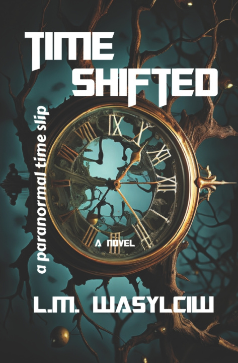 Kniha Time Shifted L.M. Wasylciw