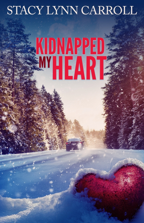 Könyv Kidnapped My Heart Stacy Lynn Carroll