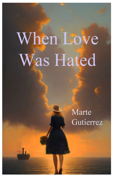 Kniha When Love Was Hated Marte Gutierrez