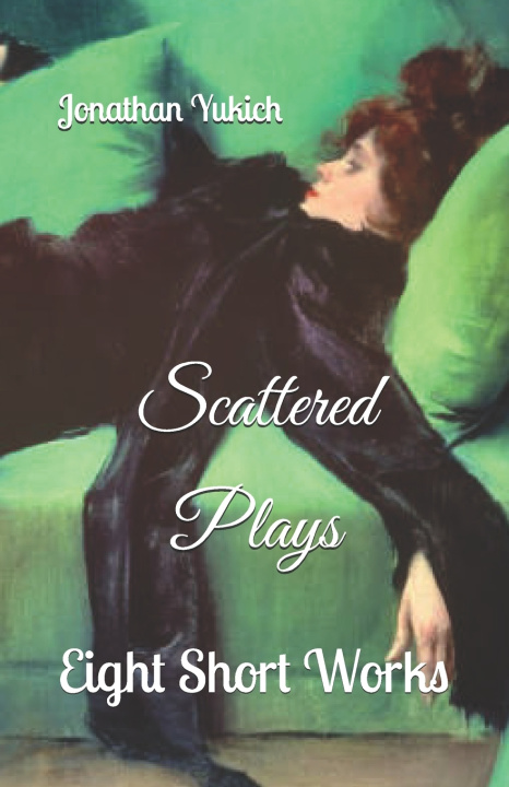 Kniha Scattered Plays Jonathan Yukich