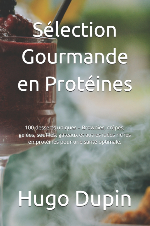 Knjiga Sélection Gourmande en Protéines Hugo Dupin