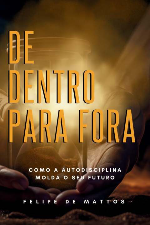 Kniha De Dentro para Fora Felipe Francisco de Mattos
