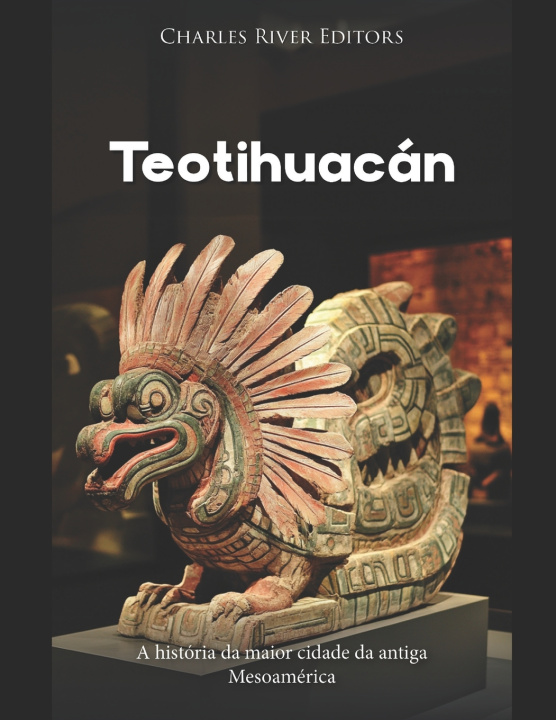 Kniha Teotihuacan Charles River Editors