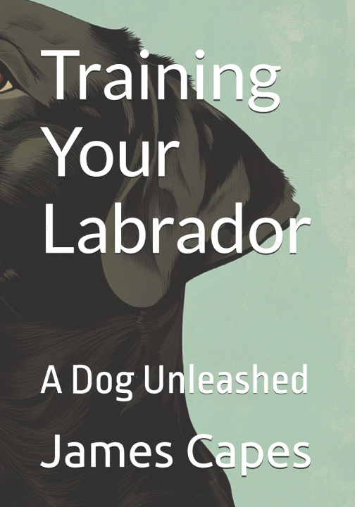 Kniha Training Your Labrador James Capes