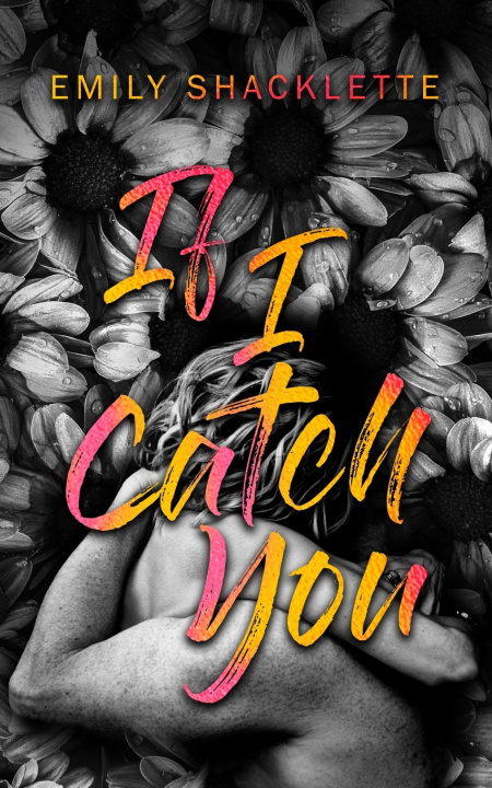 Kniha If I Catch You Emily Shacklette
