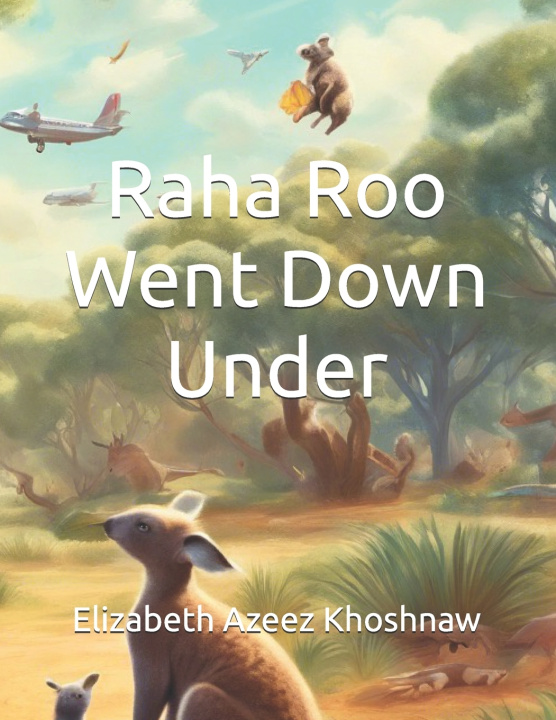 Kniha Raha Roo Went Down Under Elizabeth Azeez Khoshnaw