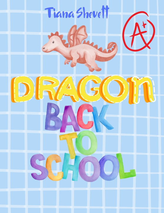 Kniha Dragon. Back to school Tiana Shevett