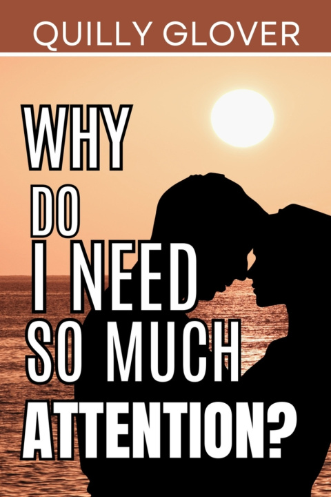 Книга Why do i need so much Attention? Quilly Glover