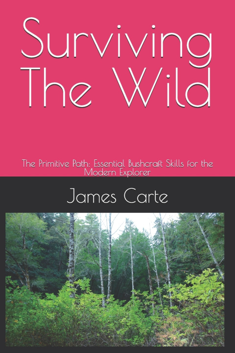 Kniha Surviving The Wild James Carte