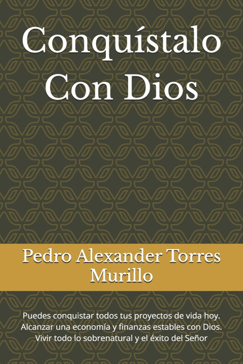 Kniha Conquístalo Con Dios Pedro Alexander Torres Murillo