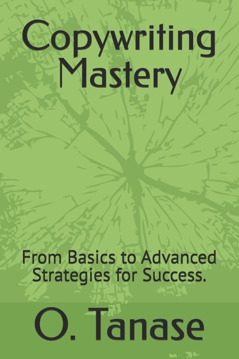 Kniha Copywriting Mastery O. Tanase