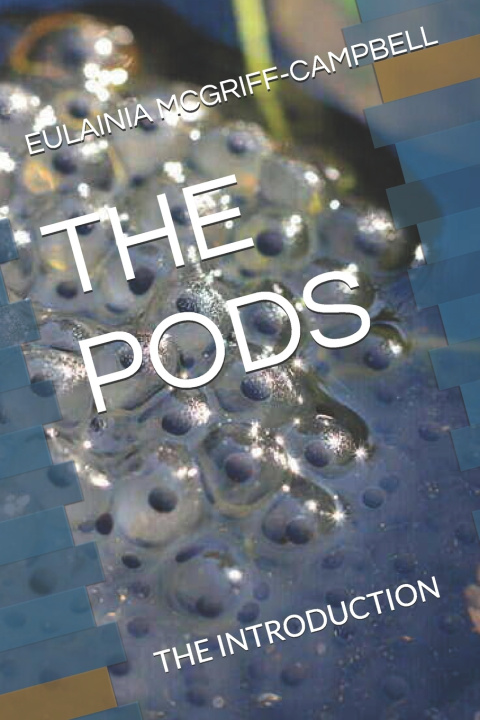 Kniha THE PODS EULAINIA ANN MCGRIFF-CAMPBELL