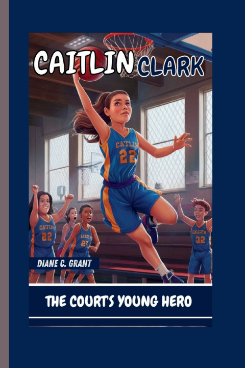 Kniha CAITLIN CLARK Diane C. Grant