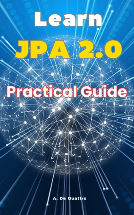 Kniha Learn JPA 2.0 A. De Quattro