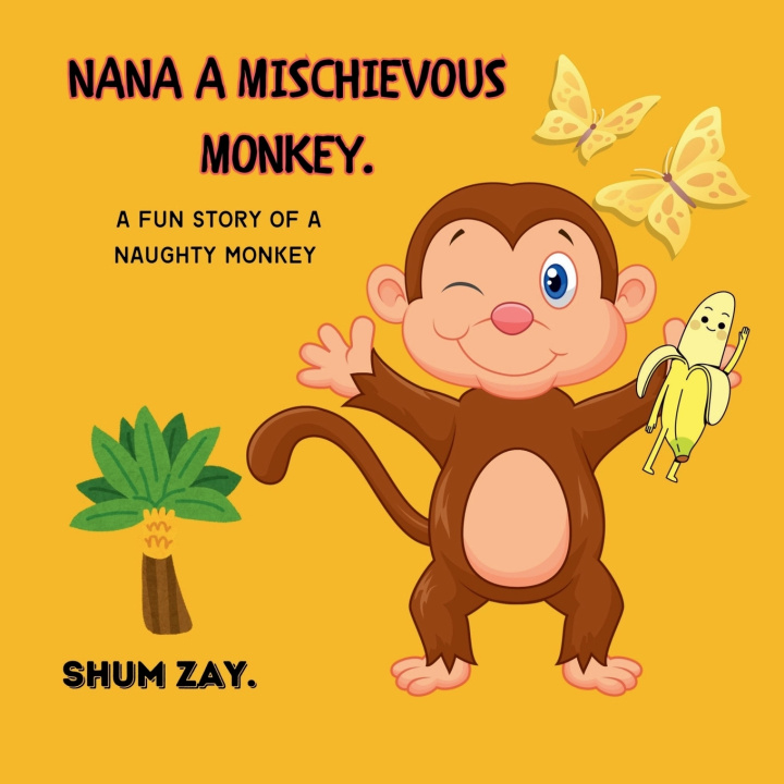 Kniha NANA A MISCHIEVOUS MONKEY SHUM ZAY