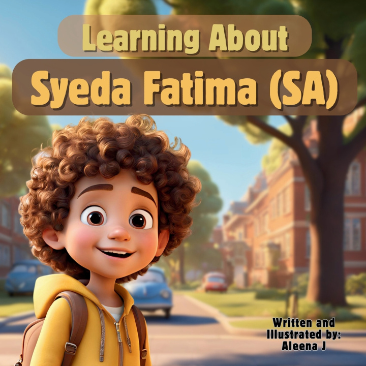 Könyv Learning About Syeda Fatima (SA) Aleena J