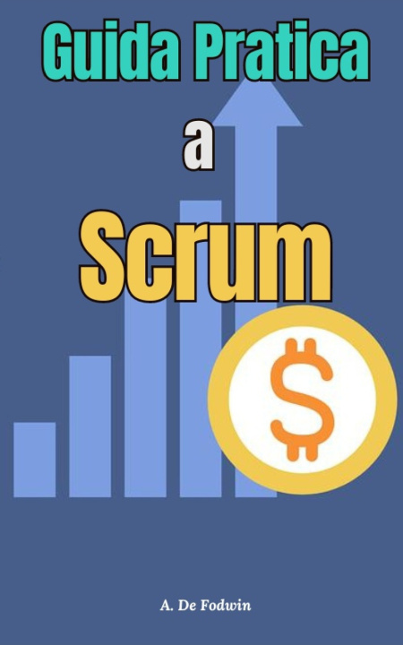 Книга Guida Pratica a Scrum A. De Fodwin