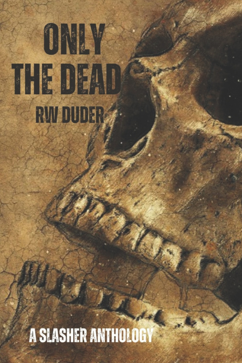 Kniha Only the dead RW Duder