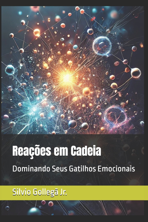 Книга Reações em Cadeia Silvio A.C. Gollegã Jr