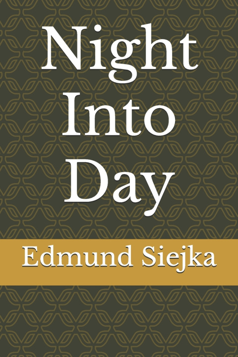 Kniha Night Into Day Edmund Siejka