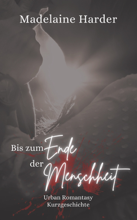 Kniha Bis zum Ende der Menschheit Madelaine Harder