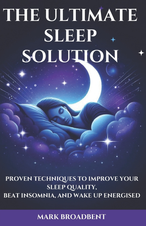 Книга The Ultimate Sleep Solution Mark Broadbent