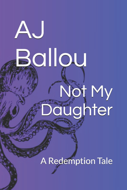 Книга Not My Daughter AJ Ballou