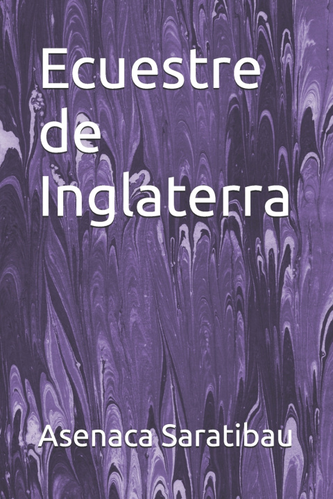 Kniha Ecuestre de Inglaterra Asenaca Saratibau