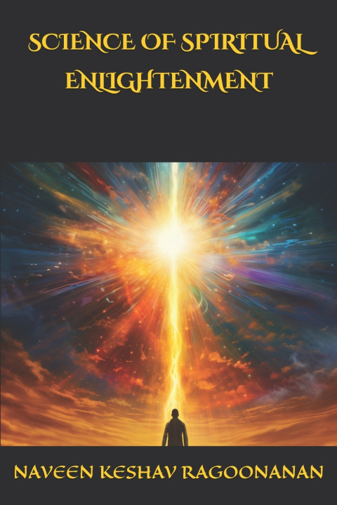 Kniha SCIENCE OF SPIRITUAL ENLIGHTENMENT NAVEEN KESHAV RAGOONANAN